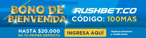 Casa de apuestas Colombia Rushbet Bono de Bienvenida