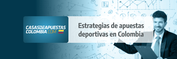 Estrategias de apuestas deportivas en Colombia