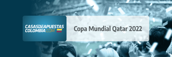 Apuestas en la Copa Mundial Qatar 2022 - Casasdeapuestas-colombia.com