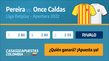 Cuotas de apuestas Pereira vs. Once Caldas 09/03/22 Liga Betplay en Casasdeapuestas-colombia.com