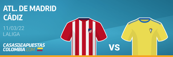 Pronósticos Atlético de Madrid vs. Cádiz – LaLiga 11/03/22