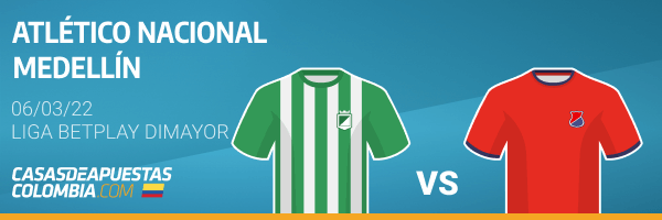 Pronósticos Atlético Nacional vs. Medellín - Liga Betplay 06/03/22