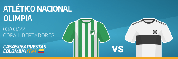 Pronósticos Atlético Nacional vs. Olimpia – Copa Libertadores 03/03/22