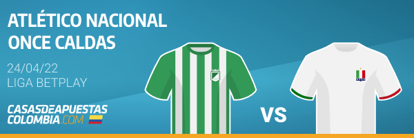 Pronósticos Atlético Nacional vs. Once Caldas - Liga Betplay 24/04/22 en casasdeapuestas-colombia.com