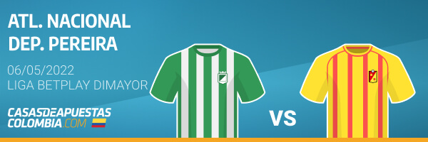 Pronósticos Atl. Nacional vs. Dep. Pereira 06/05/22 — Liga Betplay