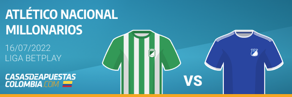 Atlético Nacional vs. Millonarios 16/07/2022 | Liga Betplay