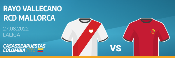 Pronósticos de apuestas para el partido entre el Rayo Vallecano y el Mallorca de LaLiga - 27-08-2022