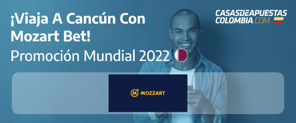 Promoción Mozzart Bet Mundial 2022 - Viaja a Cancún con tus apuestas en el Mundial