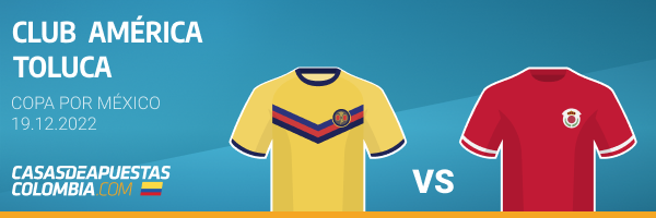 Copa Por México - Pronósticos de apuestas para el Club América vs. Toluca