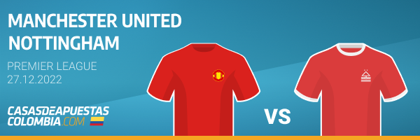 Cuotas de apuestas para el Man United vs. Nottingham - Premier League 27-12-2022