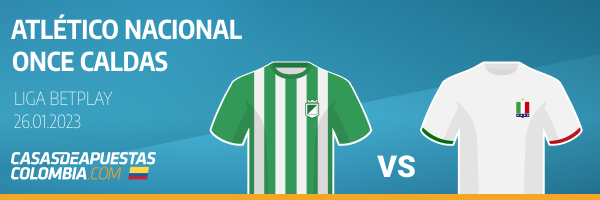 Pronósticos para el Atlético Nacional vs. Once Caldas de Primera A - 26-01-2023