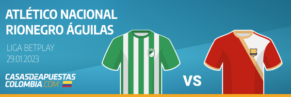 Atlético Nacional vs. Rionegro Águilas - Liga Betplay Fecha 2 Pronósticos 29-01-2023