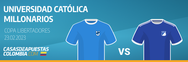 Pronósticos de apuestas para el Universidad Católica de Ecuador vs Millonarios de la fase previa de la Copa Libertadores